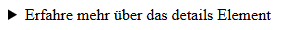 Ein nach rechts zeigendes Dreieck mit dem Text „Erfahre mehr über das details Element“ daneben.